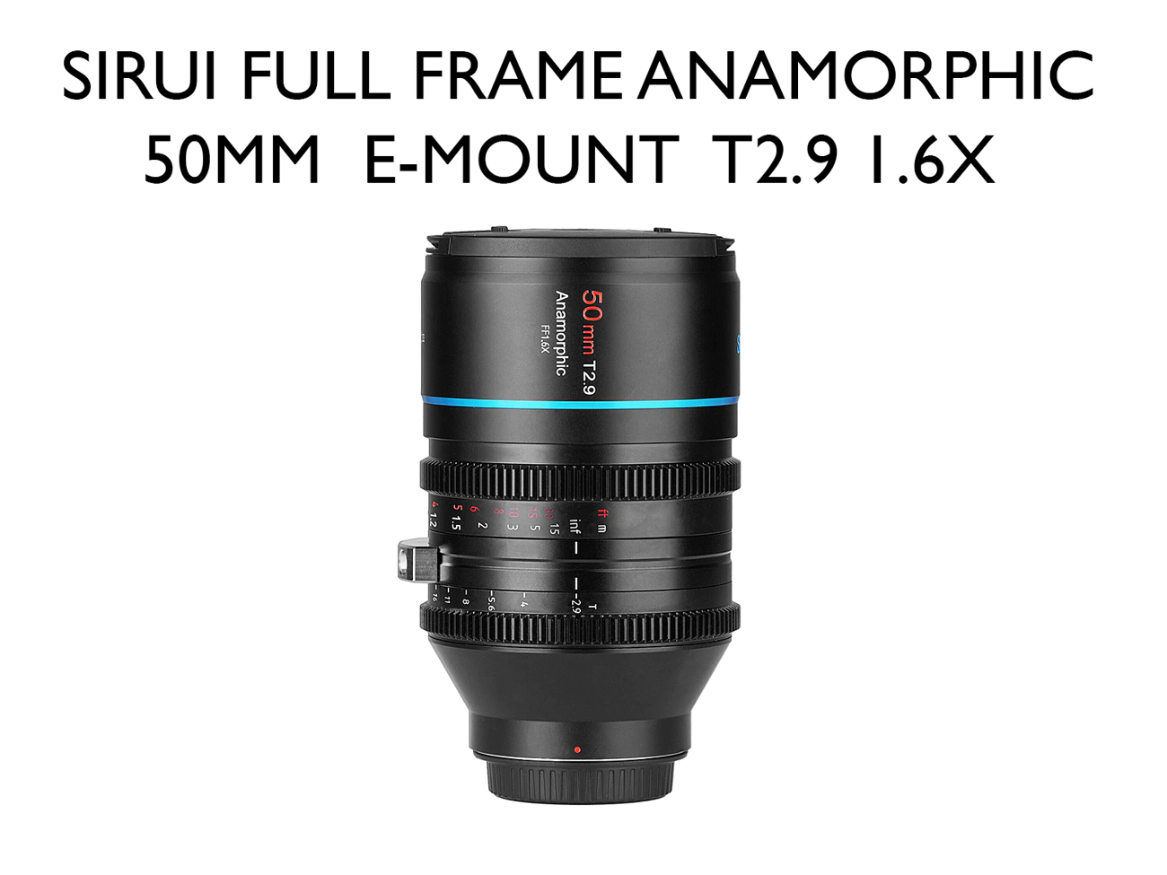 sirui sony e 50mm t2.9 full frame 1.6x anamorphic lens