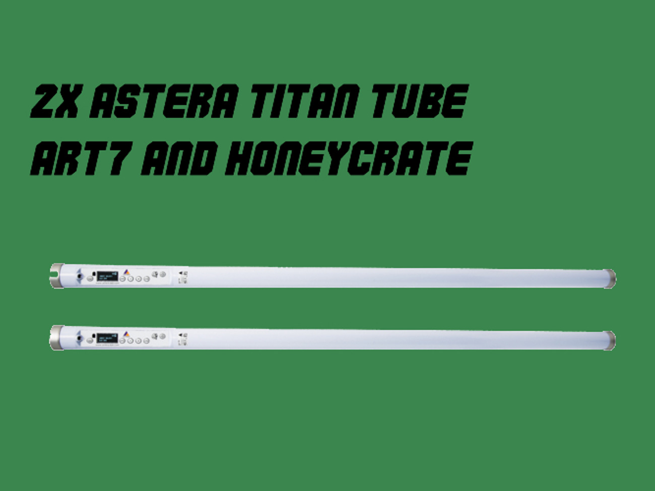 2x astera titan tubes with art7 accessories + honeygrid 