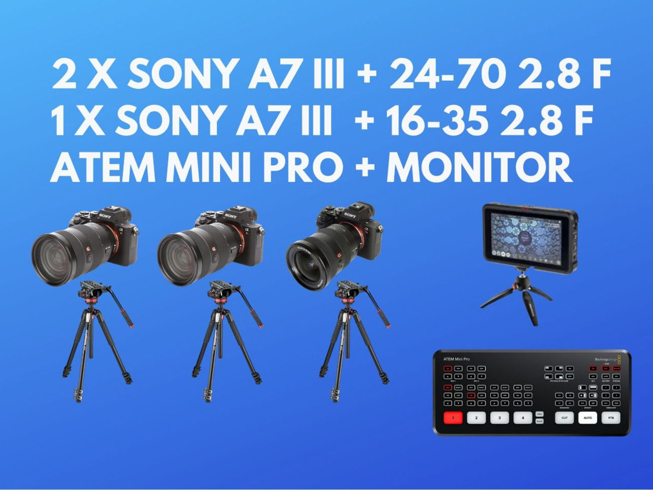 3x sony a7iii 2x 24-70mm 1x 16-35mm 2.8 g lens + video mixer