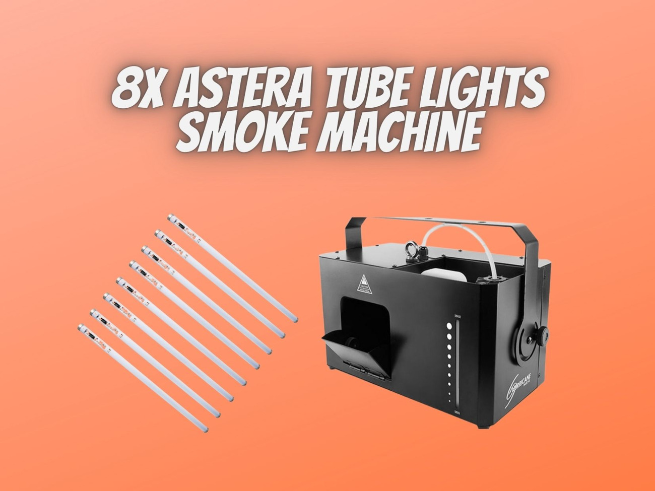 8x astera tube lights + chauvet 4d hazer smoke machine