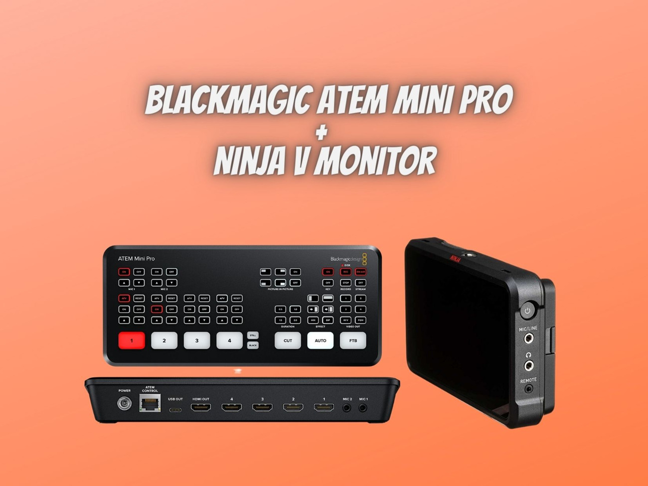 Blackmagic atem mini pro + ninja v monitor