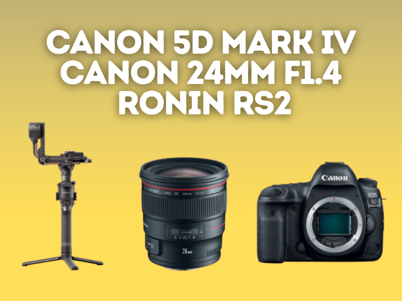 Canon 5d mark iv + canon 24mm f1.4. + ronin rs2