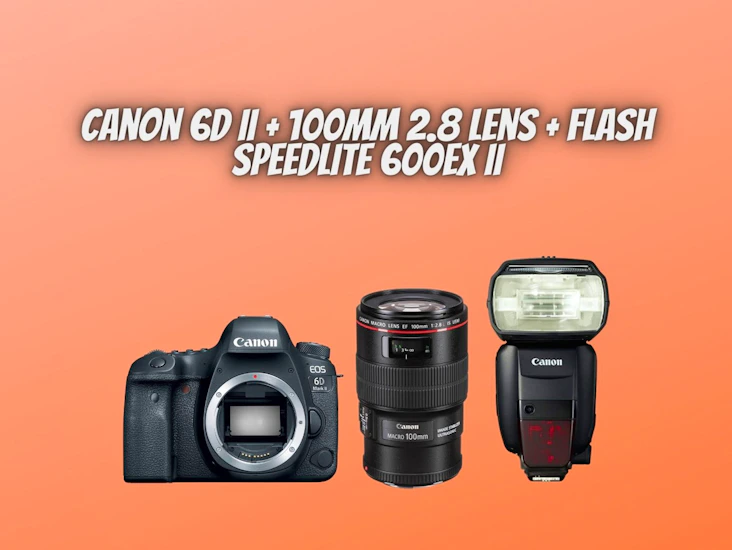 Canon 6d ii + 100mm 2.8 lens + flash speedlite 600ex ii