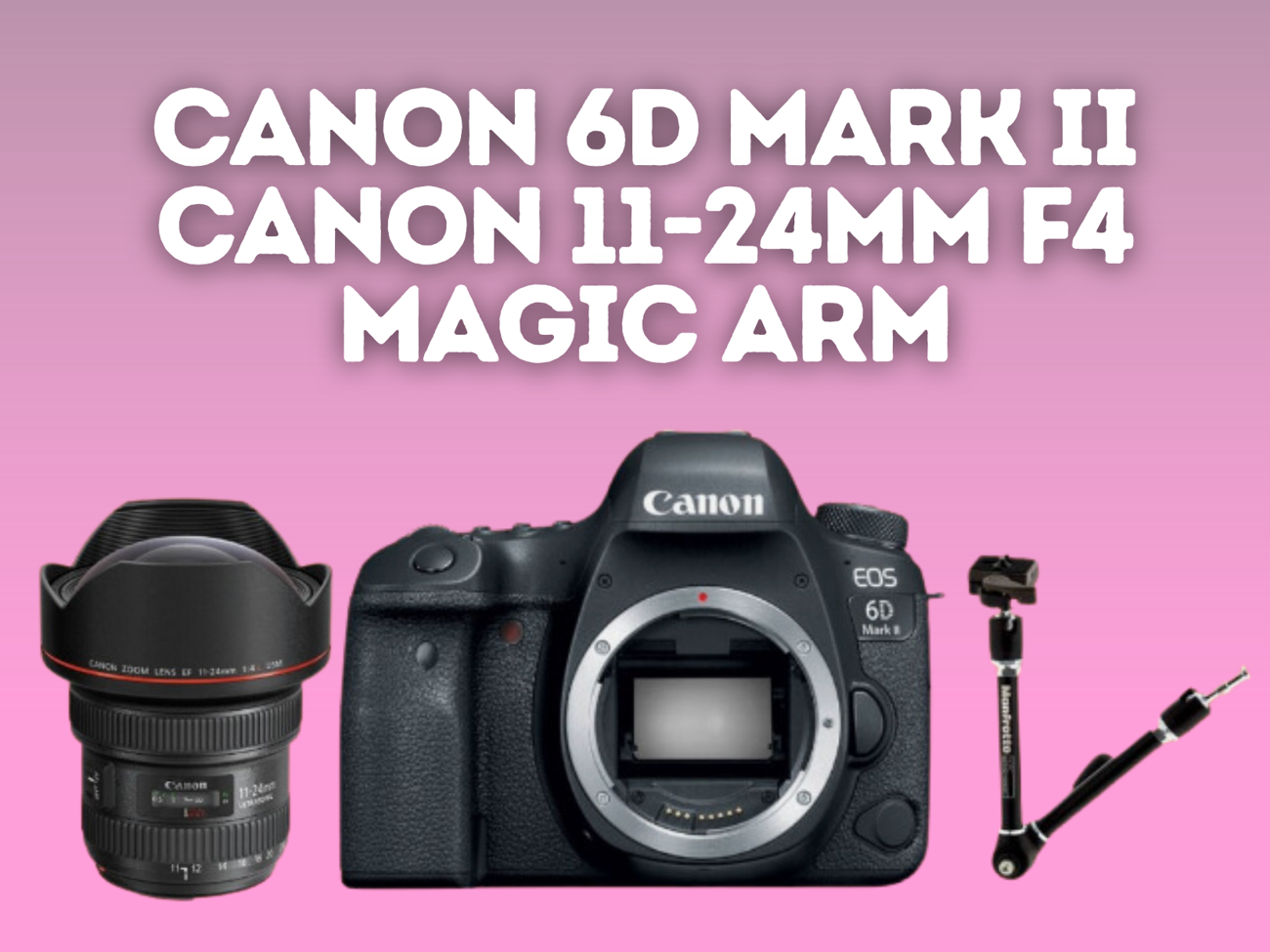 Canon 6d mark 2 ii + magic arm + canon 11-24mm f4 lens