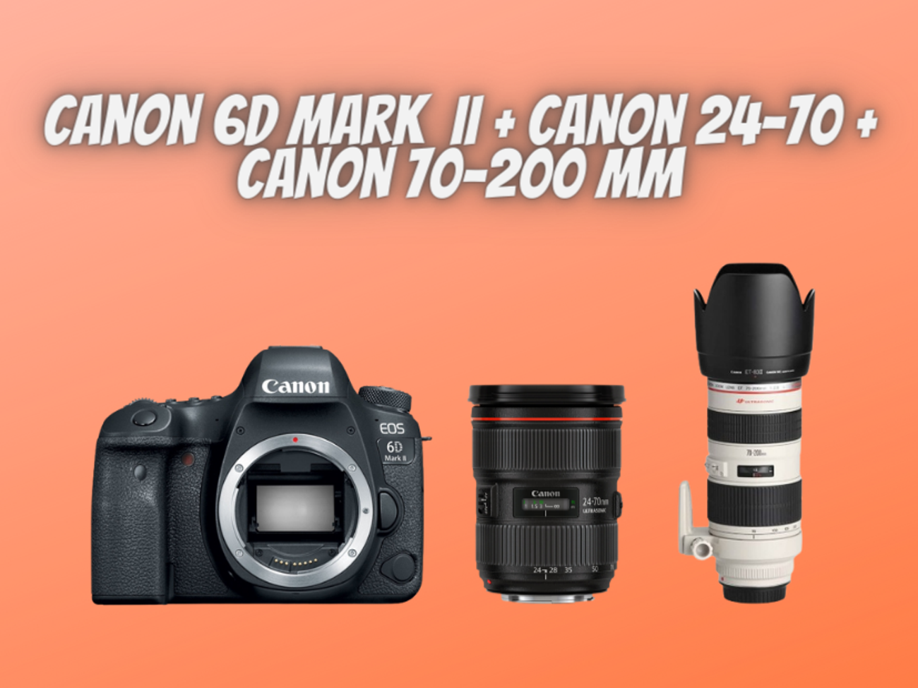 Canon 6d mark 2 ii +  canon 24-70 mm + canon 70-200 mm