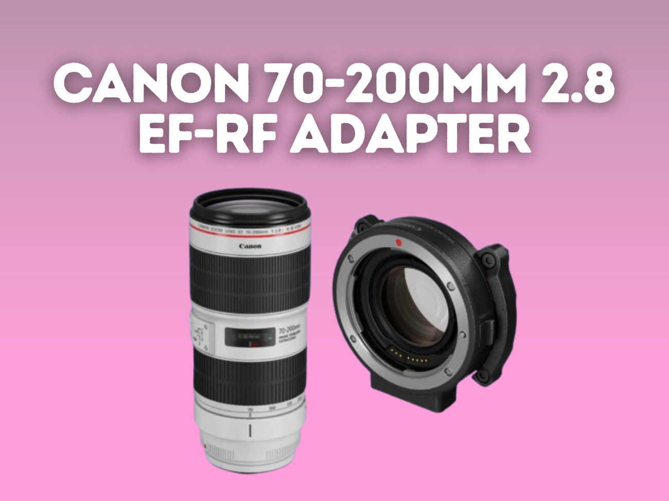 Canon 70-200mm 2.8 + ef-rf adapter 70-200 mm