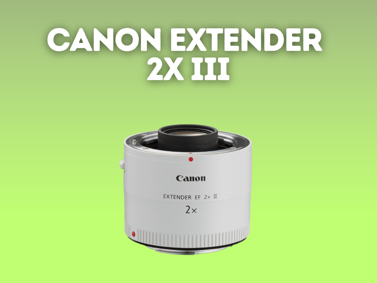 Canon extender ef 2x iii teleconverter lens