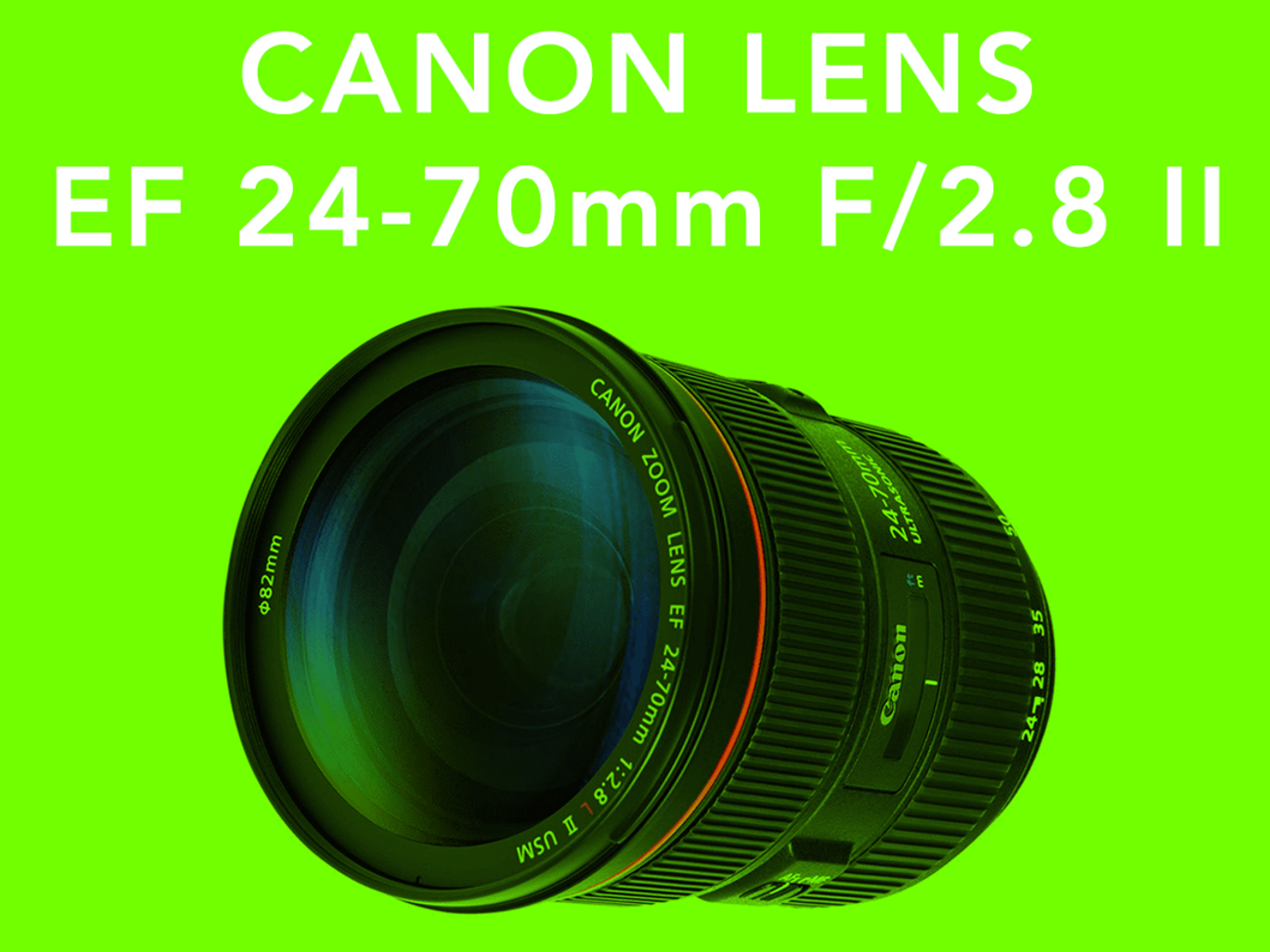 Canon lens ef 24-70 f/2.8 ii
