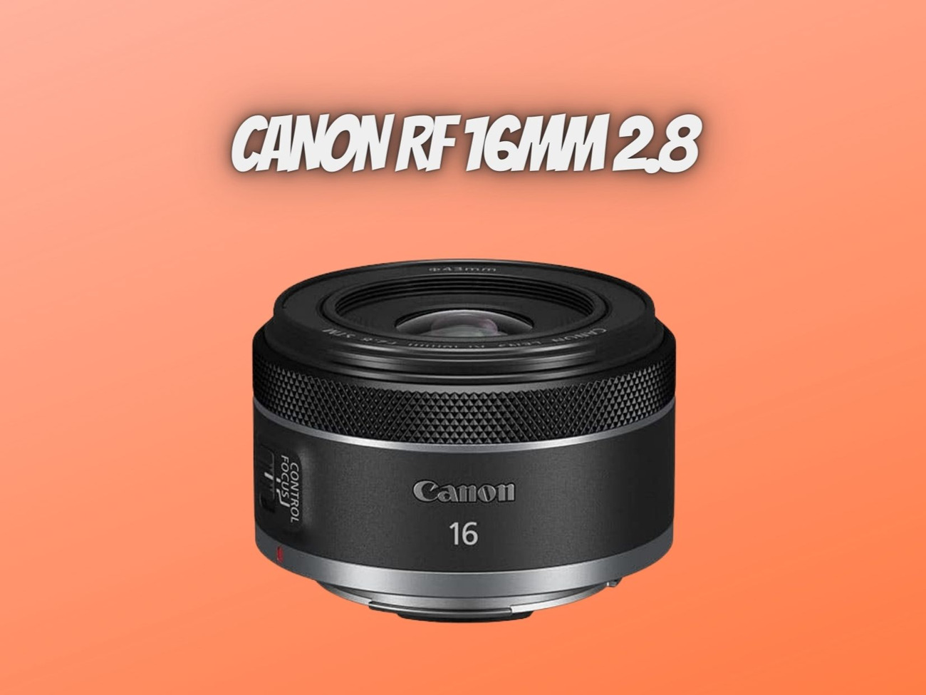 Canon rf 16mm 16 mm 2.8 lens wide lens
