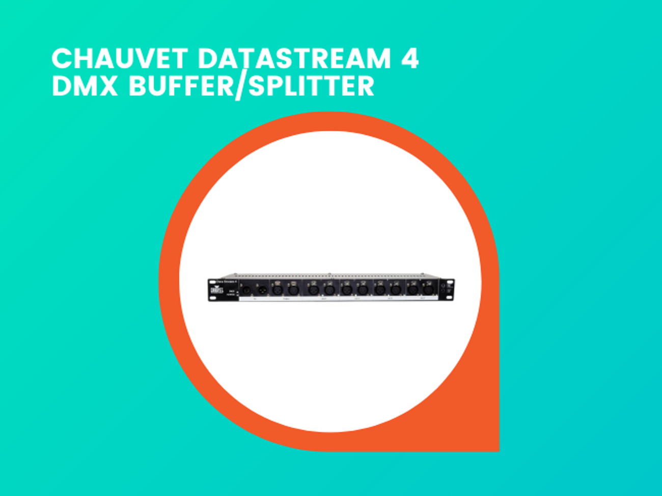Chauvet datastream 4 dmx buffer / dmx splitter