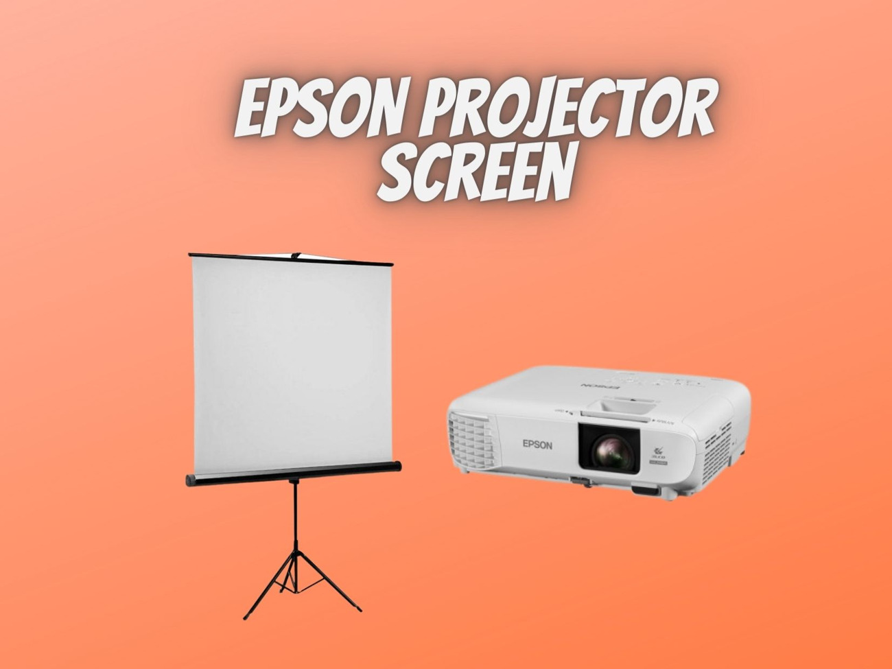 Epson projector + screen