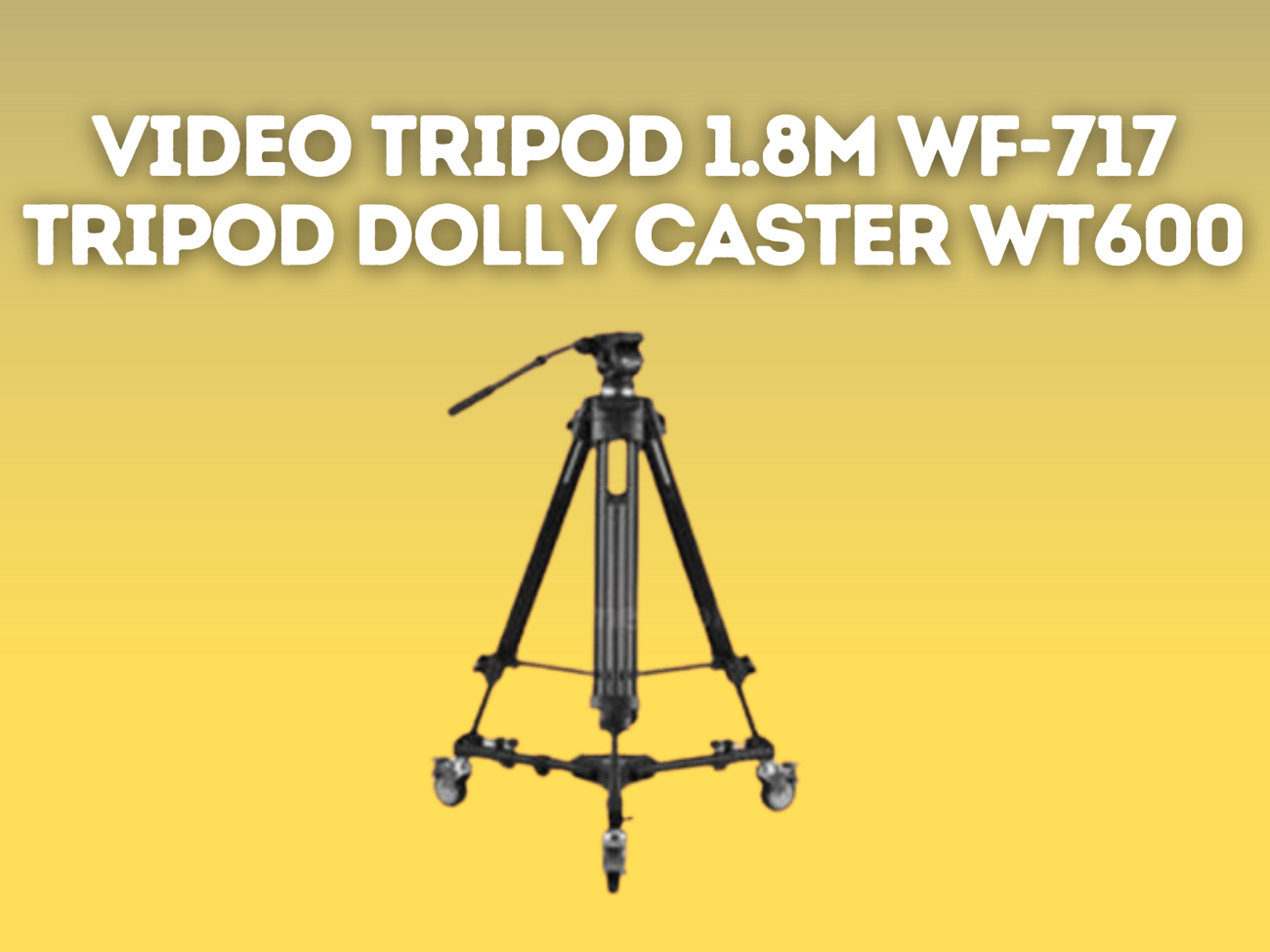Fancier video tripod 1.8m wf-717 + tripod dolly caster wt600