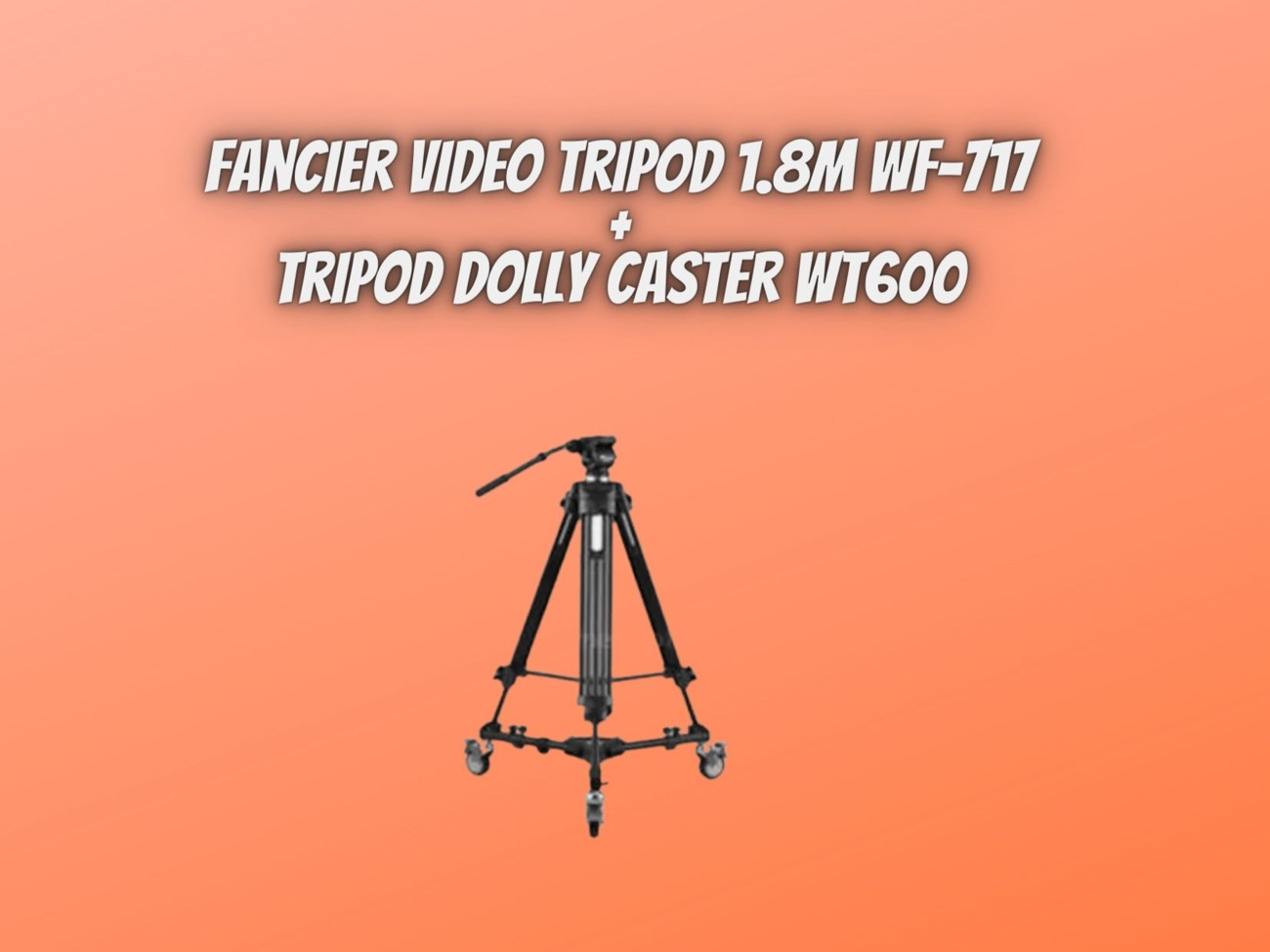 Fancier video tripod 1.8m wf-717 + tripod dolly caster wt600