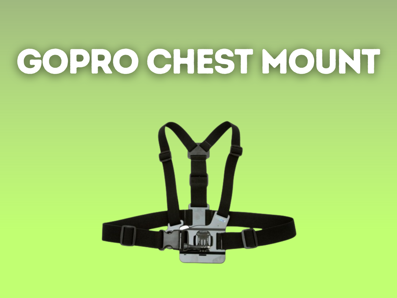 Gopro chest mount