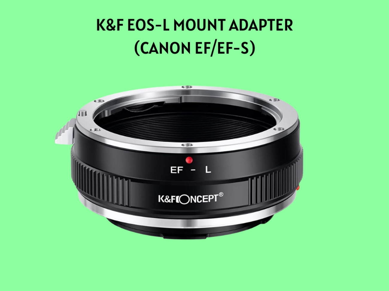 K&f eos-l mount adapter (for canon ef/ef-s lenses)