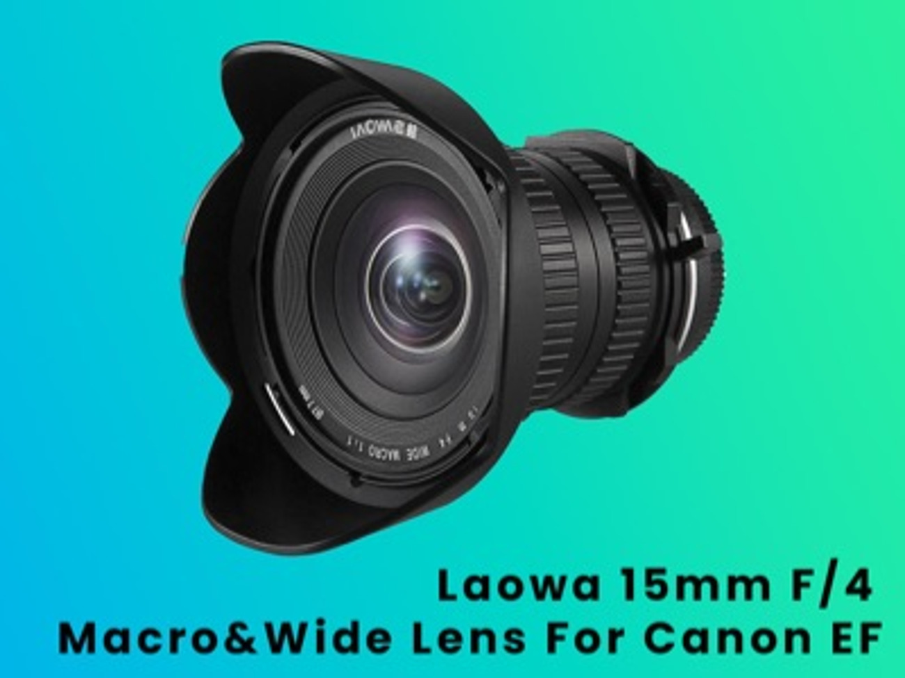 Laowa 15mm f/4 macro & wide lens for canon