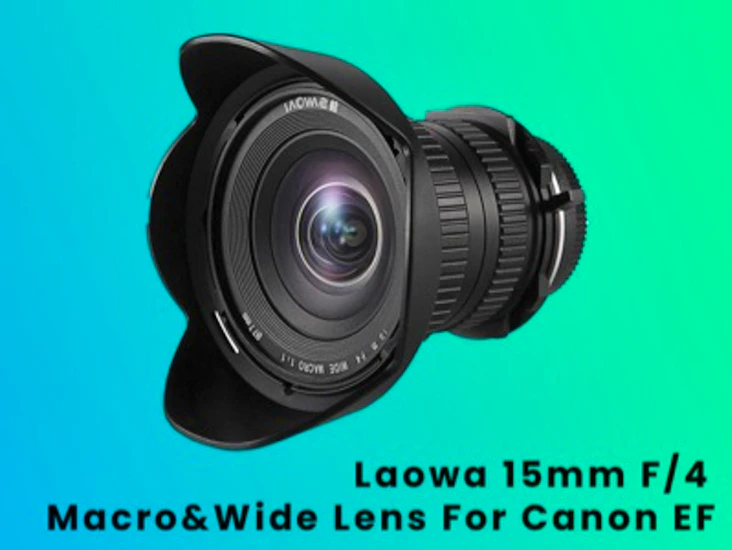 Laowa 15mm f/4 macro & wide lens for canon