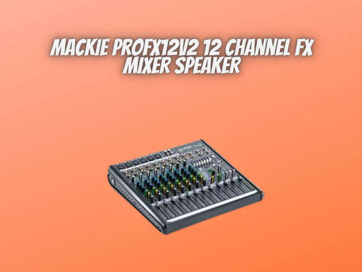 Mackie profx12v2 12 channel fx mixer speaker