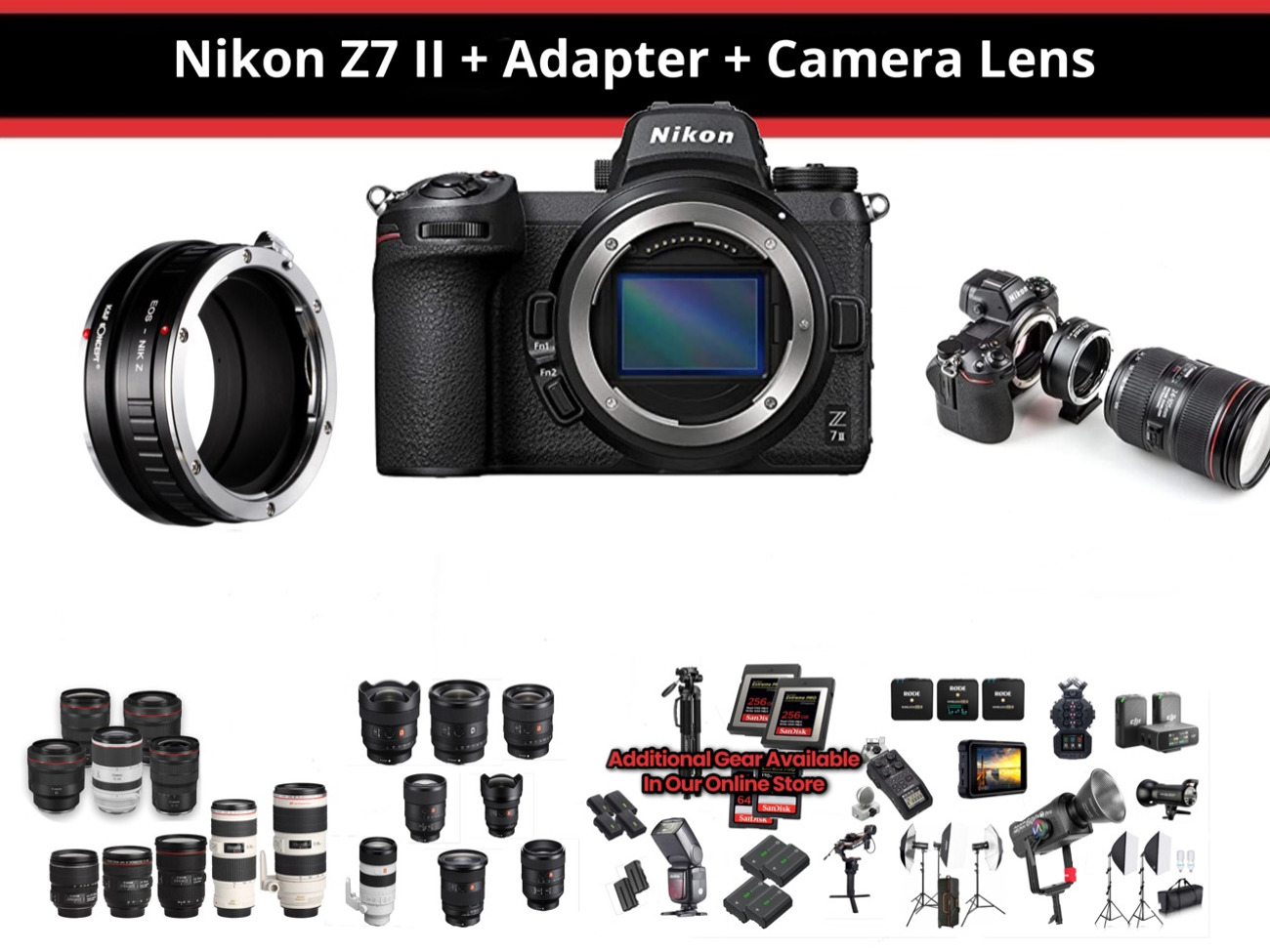 Nikon z7 ii + adapter + one canon ef lens
