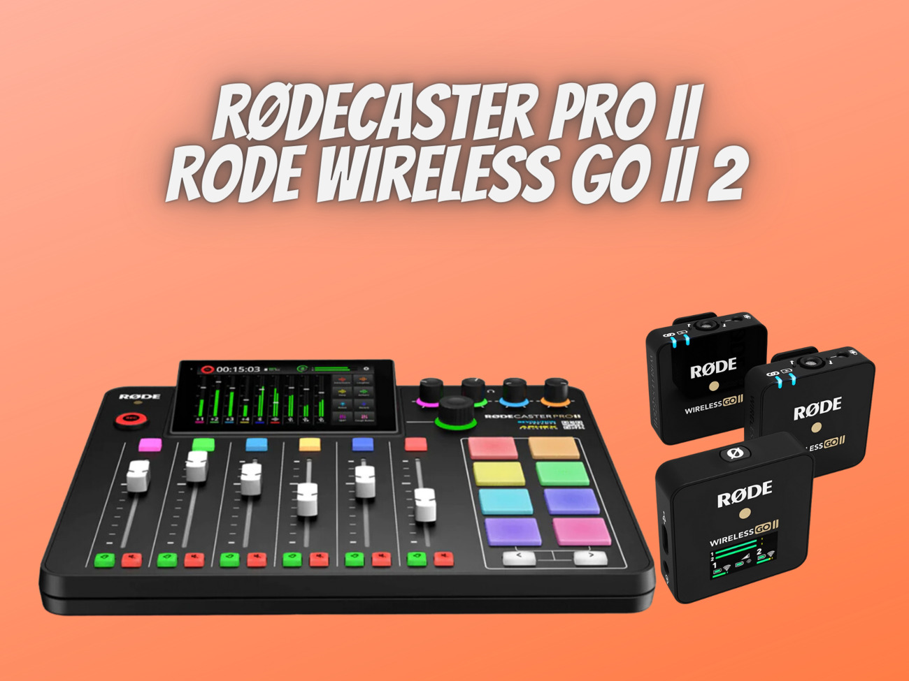 Rodecaster pro ii + rode wireless go ii