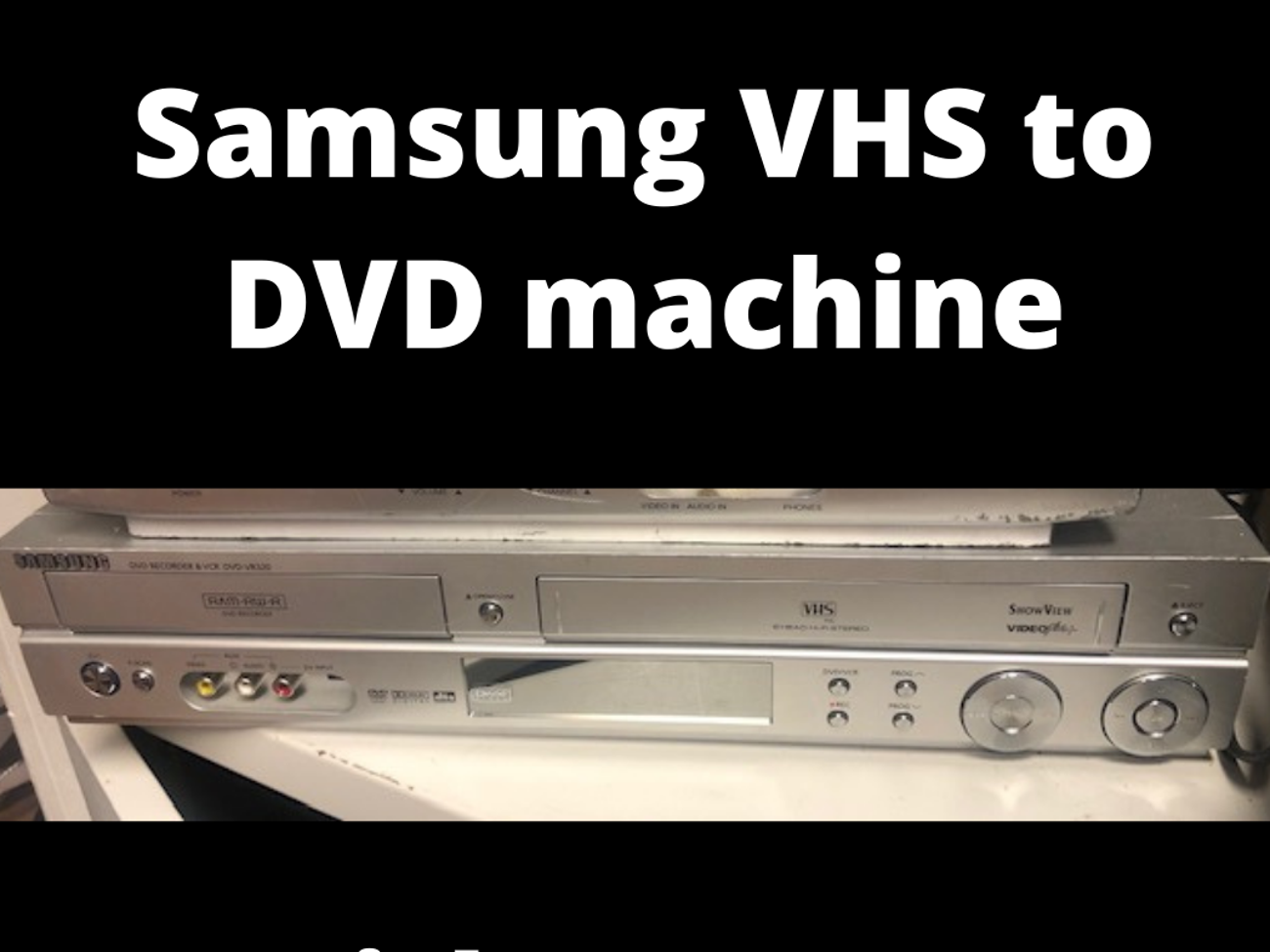 Samsung transfer vhs to dvd machine