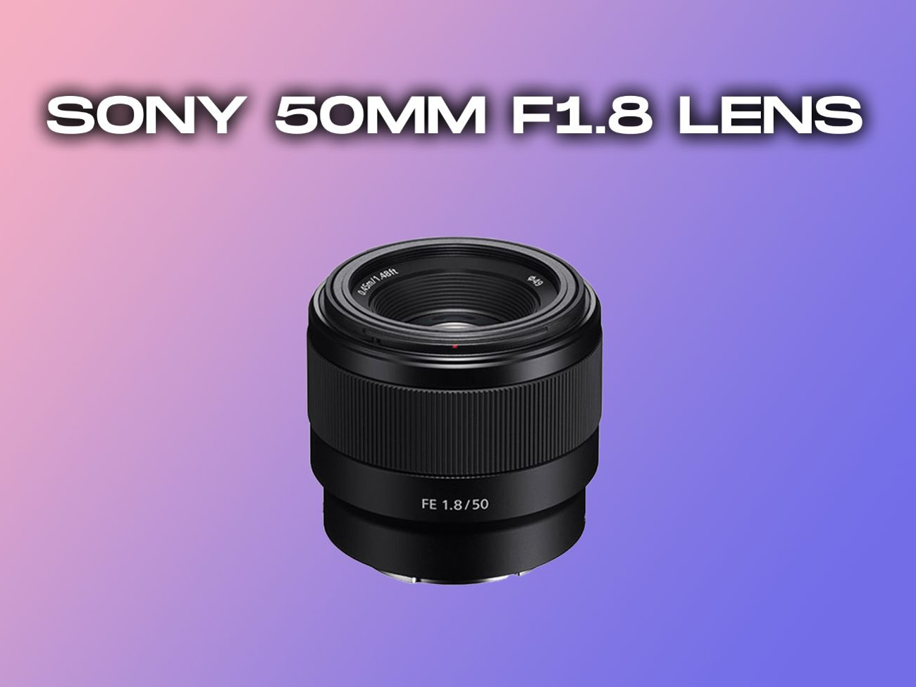 Sony 50mm 1.8 lens - e mount oss