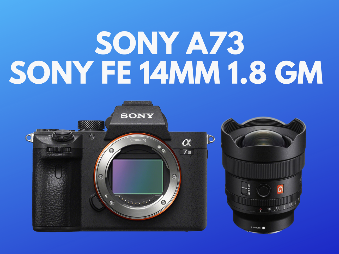 Sony a73 iii + sony fe 14mm f/1.8 gm lens