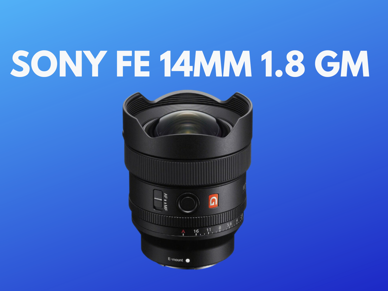 Sony fe 14mm f/1.8 gm lens 14 mm
