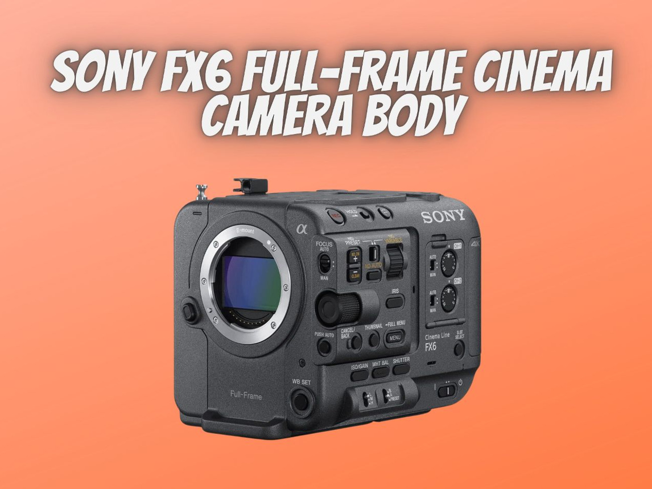 Sony fx6 full-frame cinema camera (body only) 