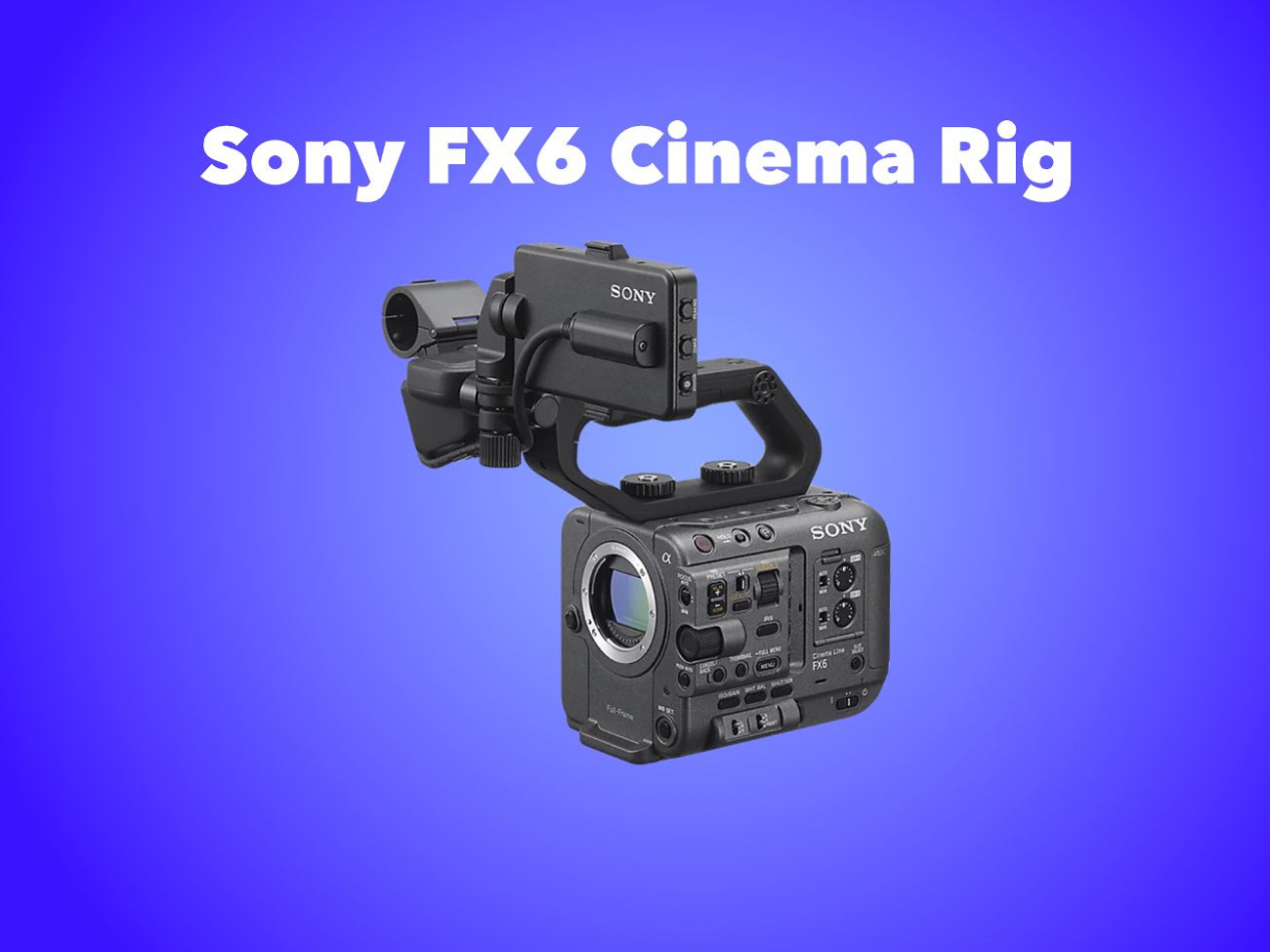 Sony fx6 rig