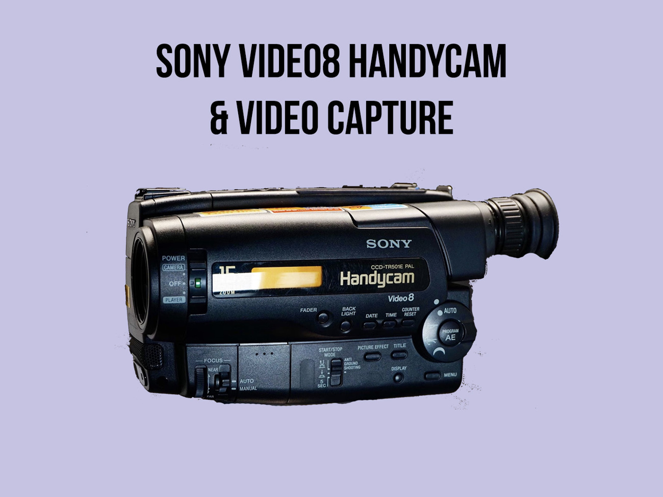 Sony video8 handycam w optional fish eye. retro mid 00’s. 