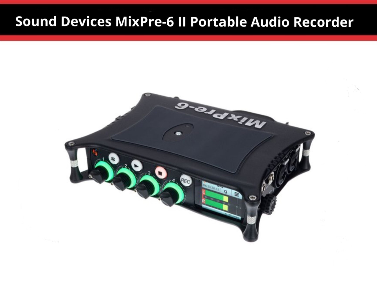 Sound devices mixpre-6 ii portable audio recorder