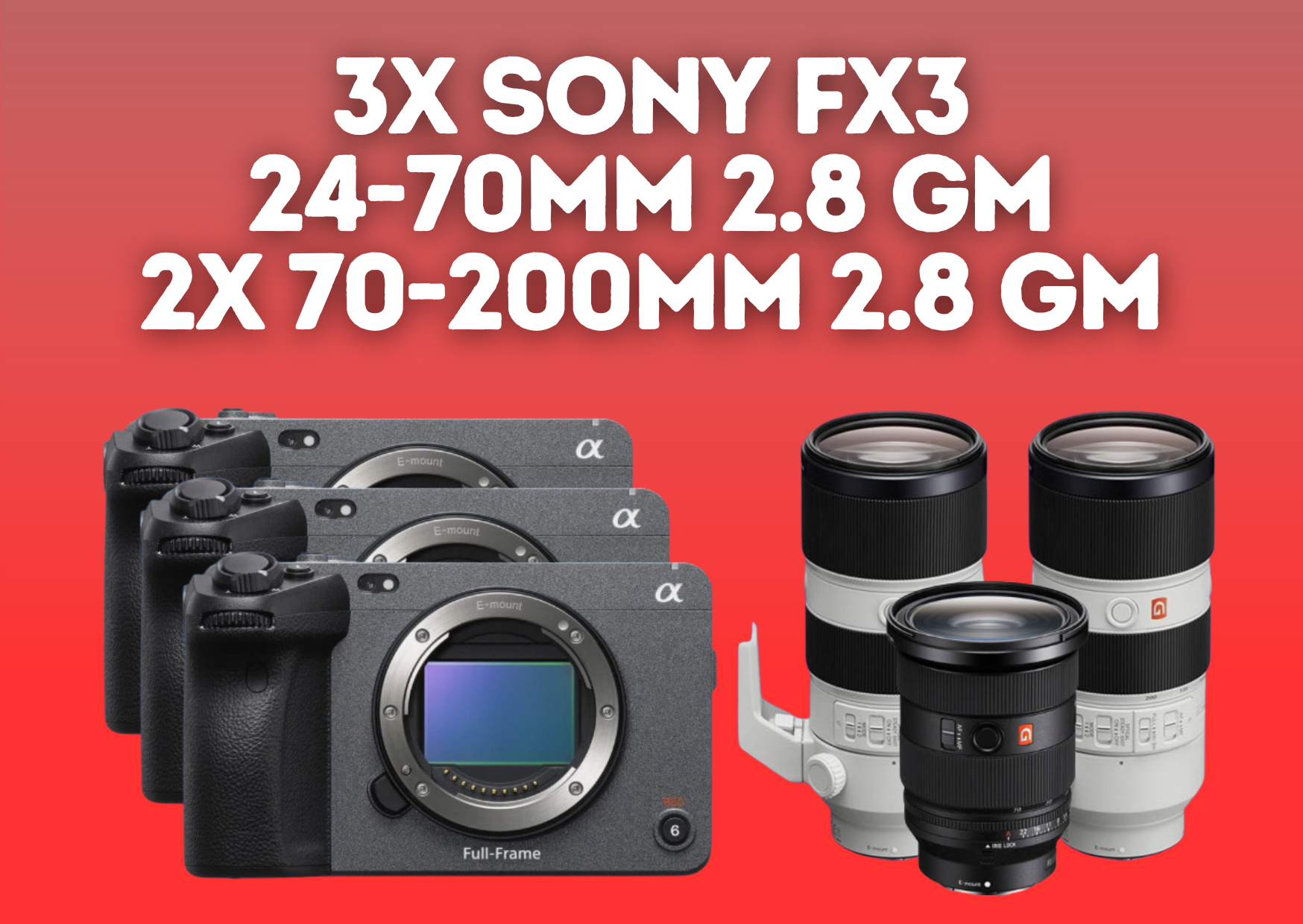 3x sony fx3 + 2x 70-200mm + 1x 24-70mm 2.8 gm lens 3x 320gb cf cards 