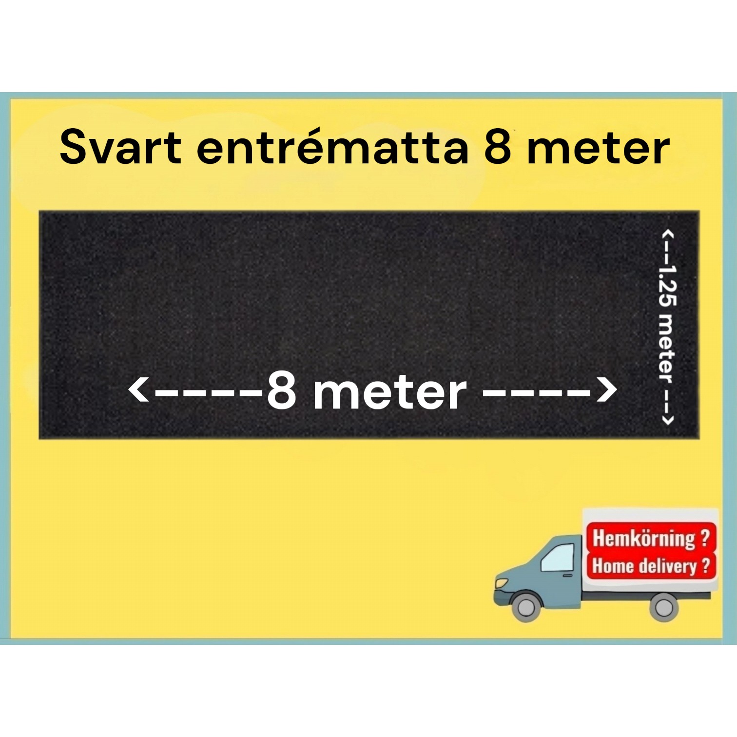 Svarta mattan 8meter 1,25 m bredd 