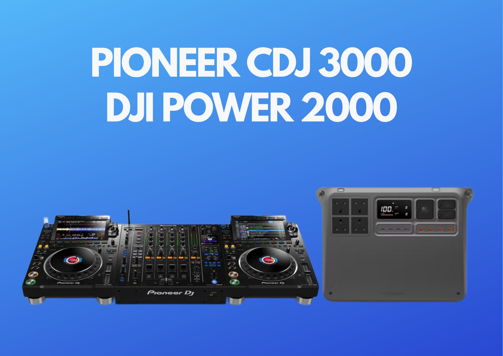 Pioneer cdj-3000 + djm-a9 mixer + dji power 2000 portable power station