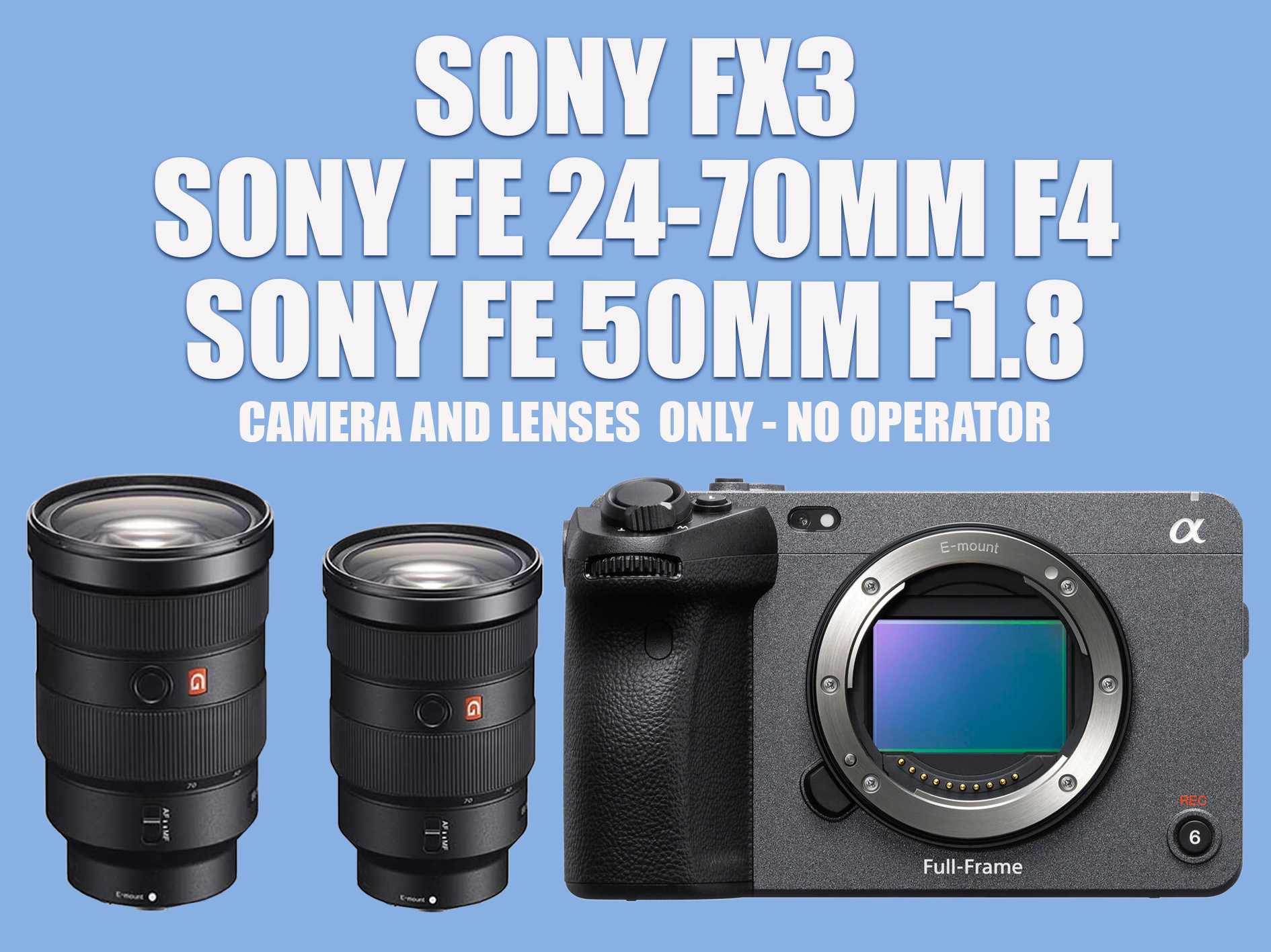 Sony fx3 , sony fe 50mm f1.8, sony fe 24-70mm f4