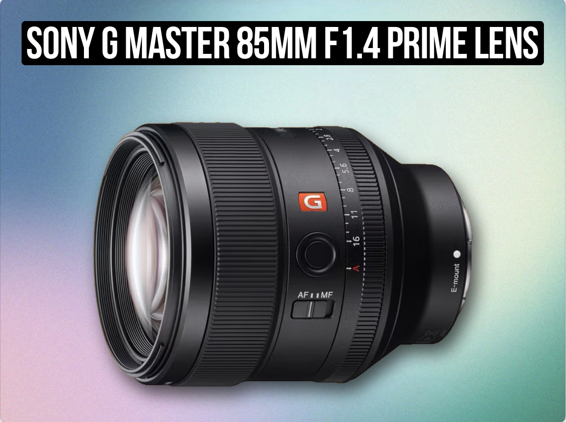 Sony g master 85mm f1.4 prime lens 