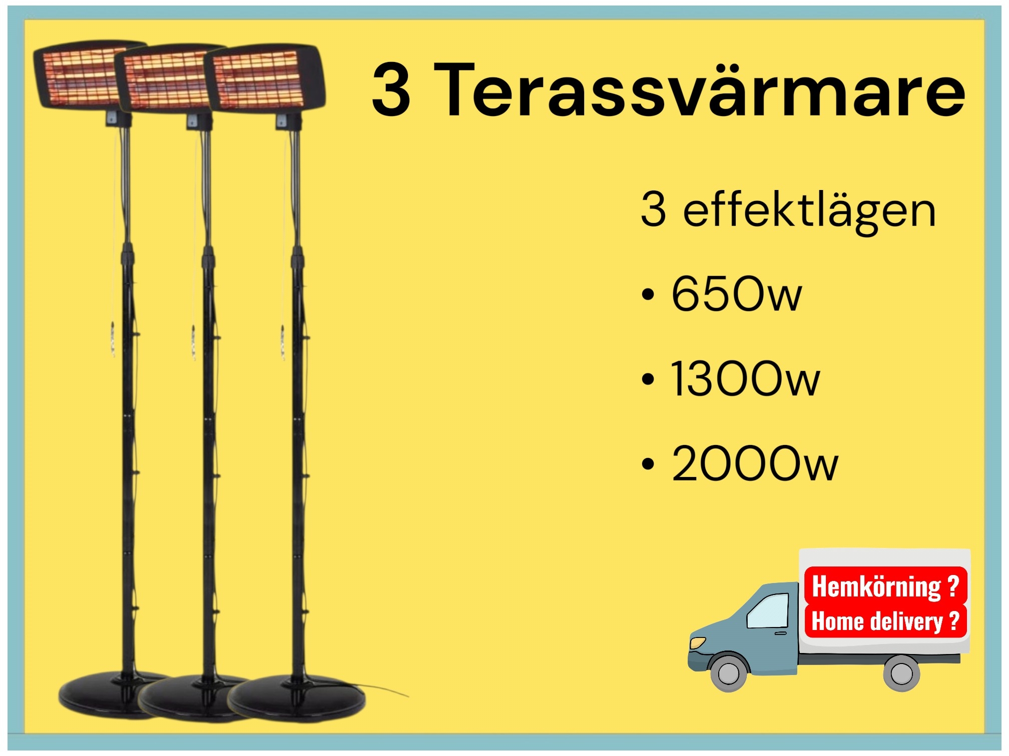 3 stycken terassvärmare 650-2000w eldrivna