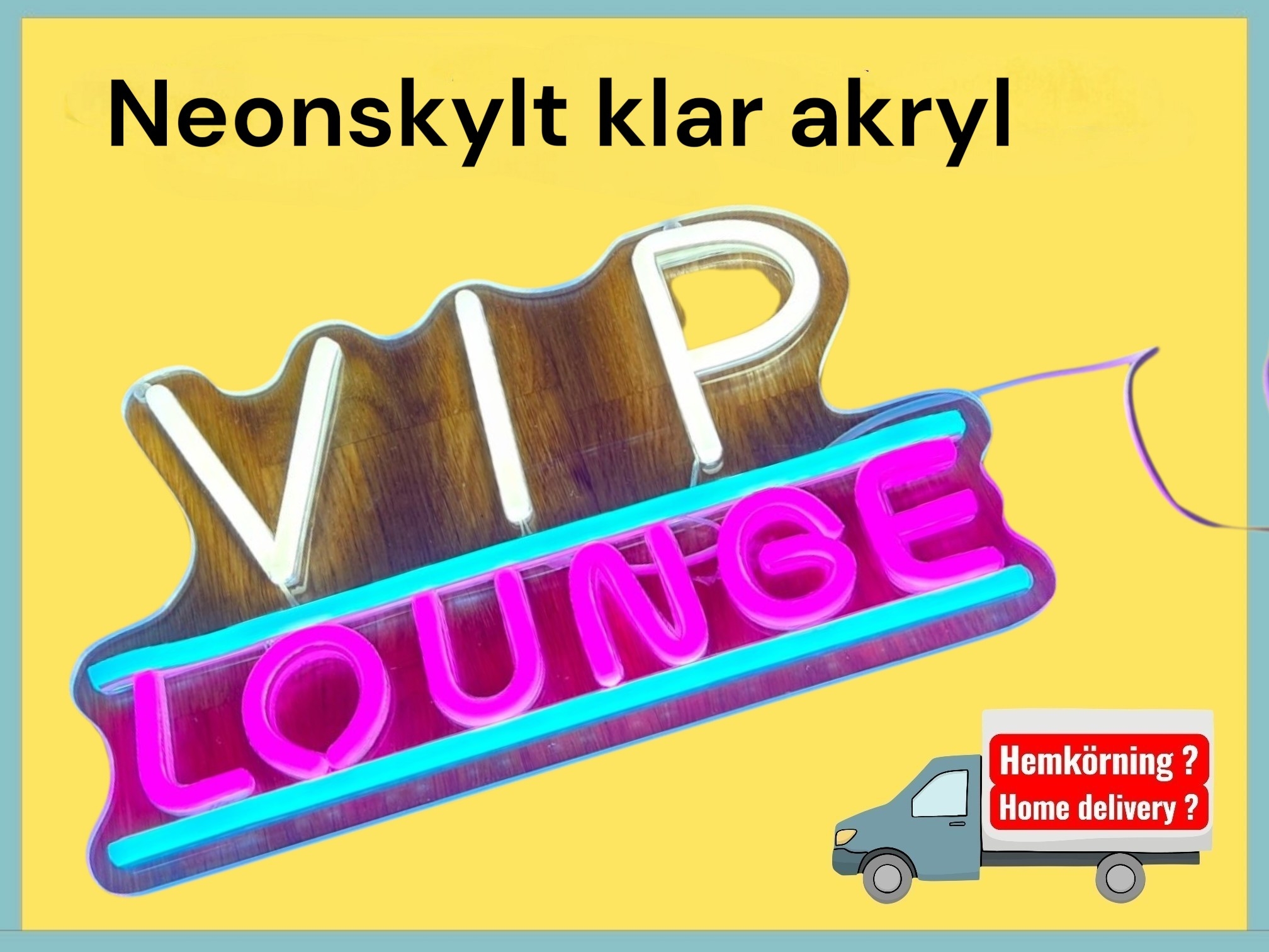 Neonskylt "vip lounge"  dygnshyra