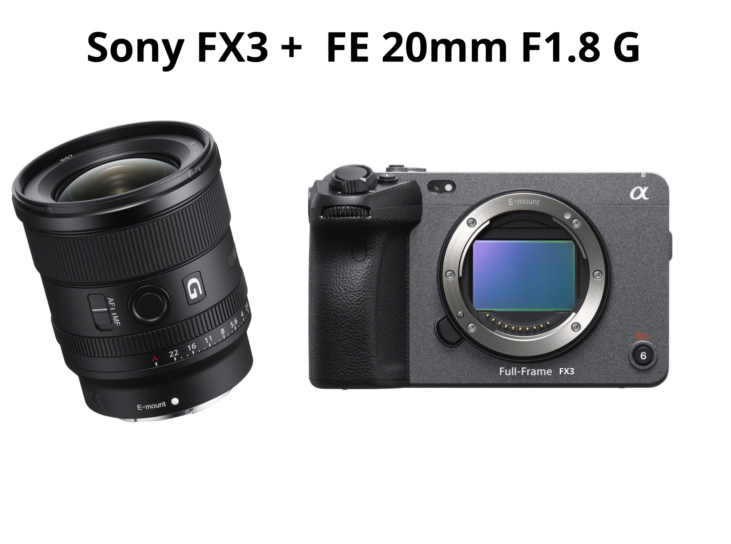 Sony fx3 + fe 20mm f1.8 g