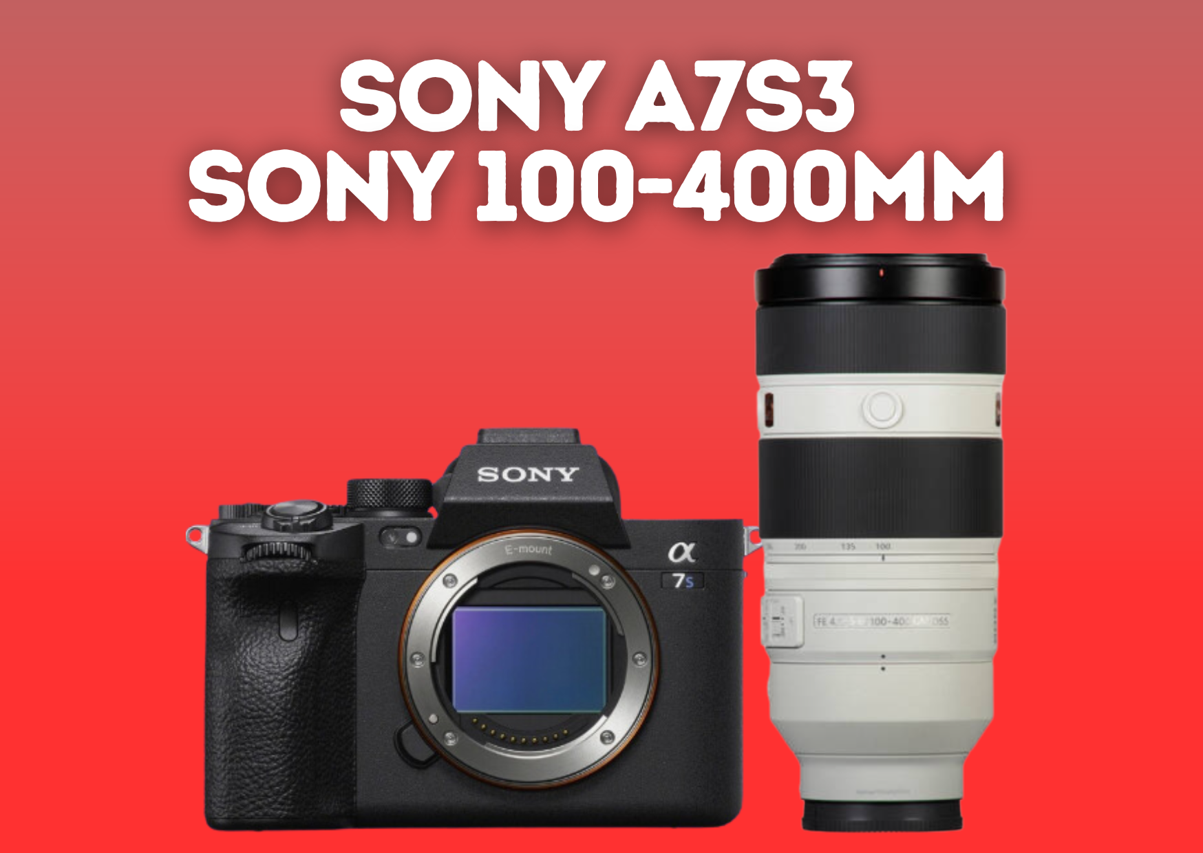 Sony a7s iii camera body + sony fe 100-400mm f/4.5–5.6 gm oss full-frame e-mount lens