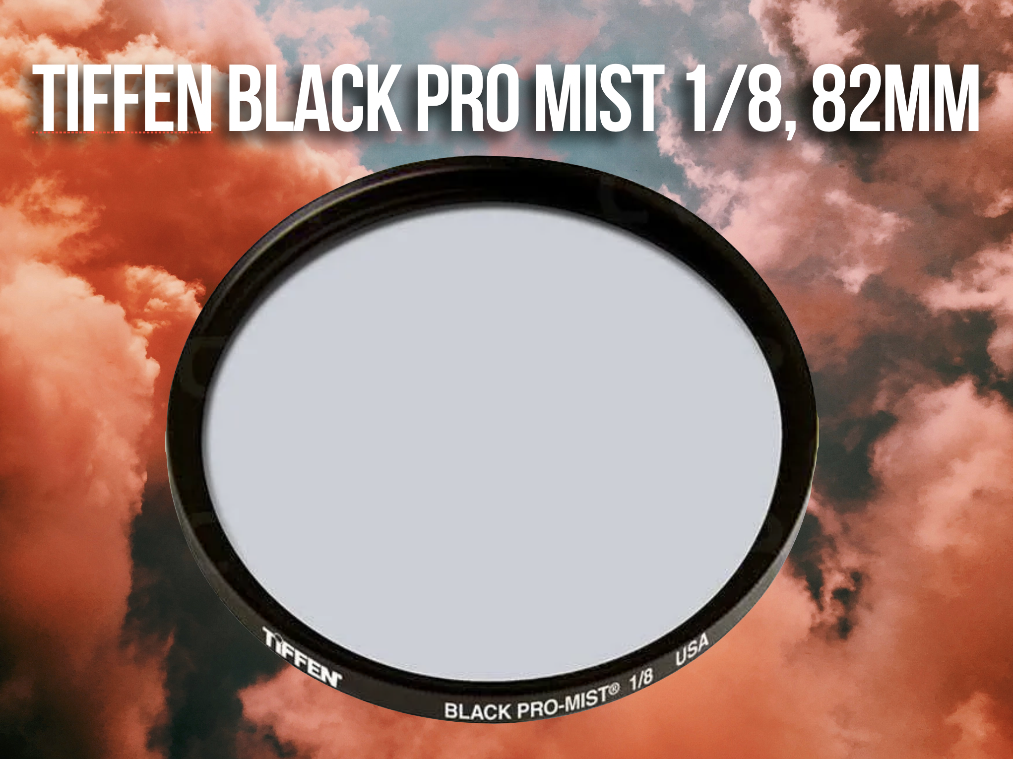 Tiffen black pro mist - 1/8 - 82mm 