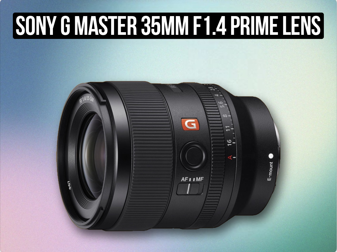 Sony g master 35mm f1.4 prime lens 
