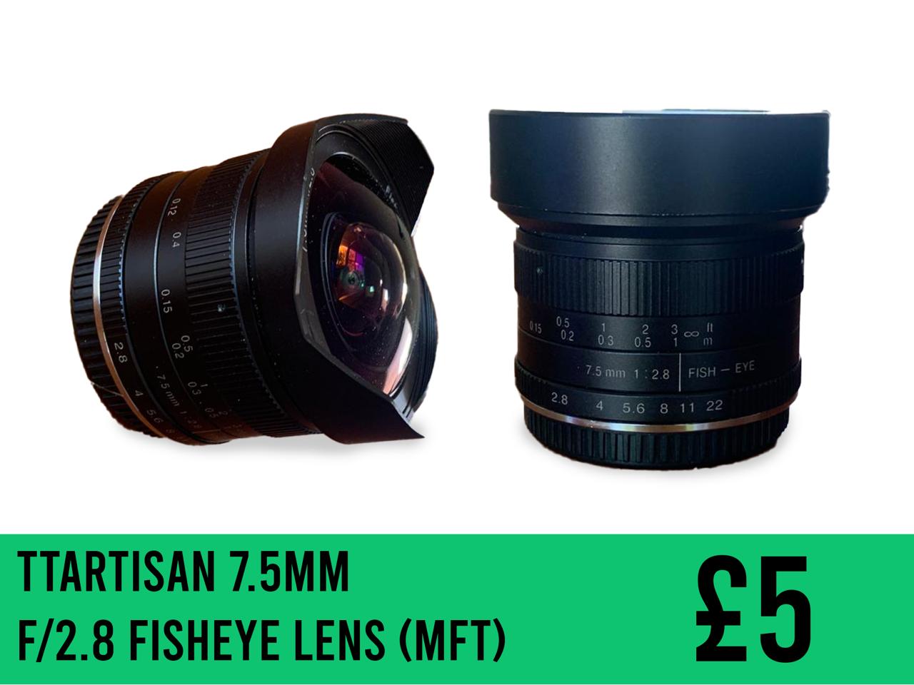 Ttartisan 7.5mm f/2.8 fisheye lens (mft mount)