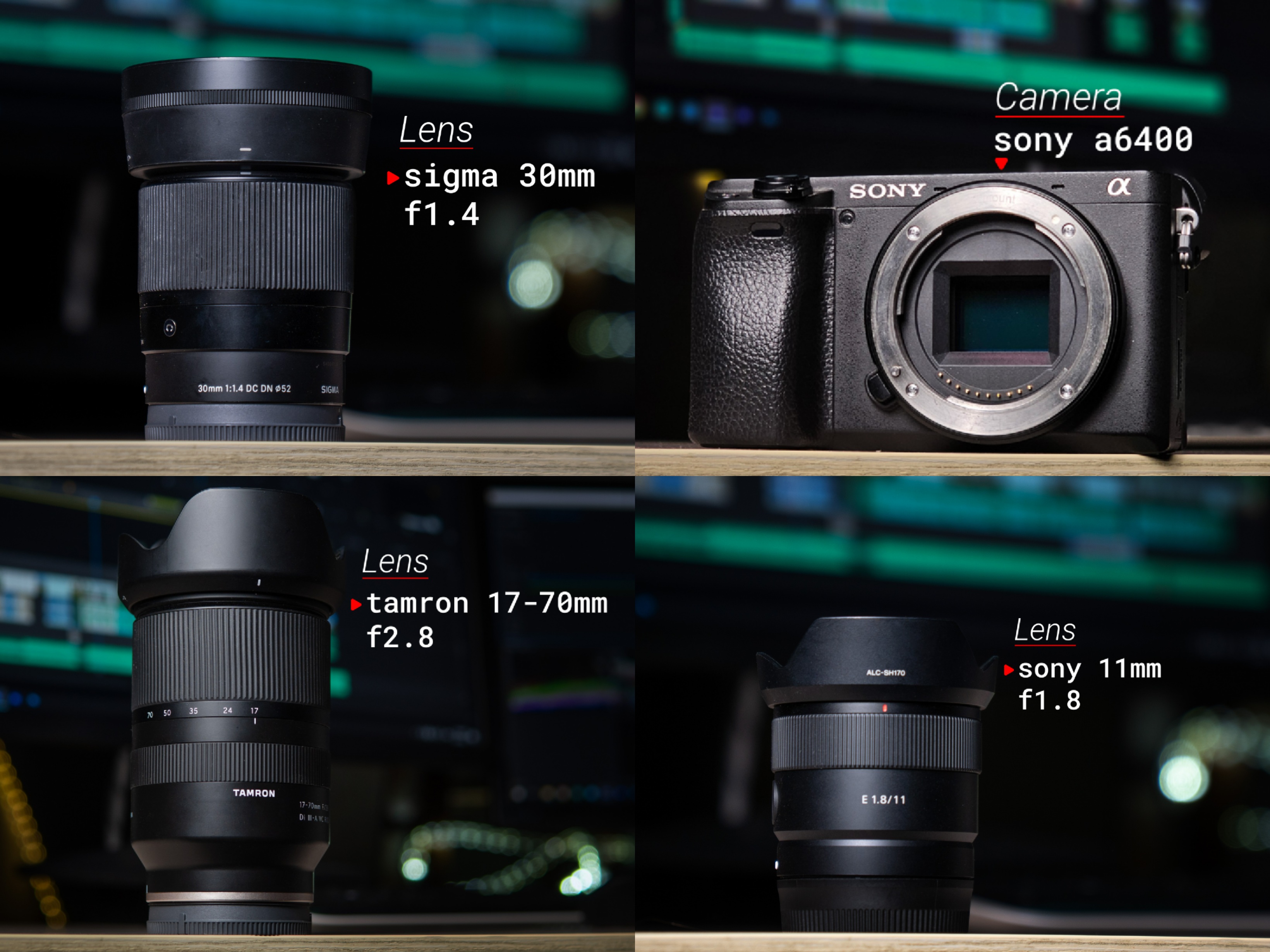 4 items: sony a6400 + tamron 17-70 (f2.8) + sigma 30mm (f1.4) + sony 11 (f1.8)