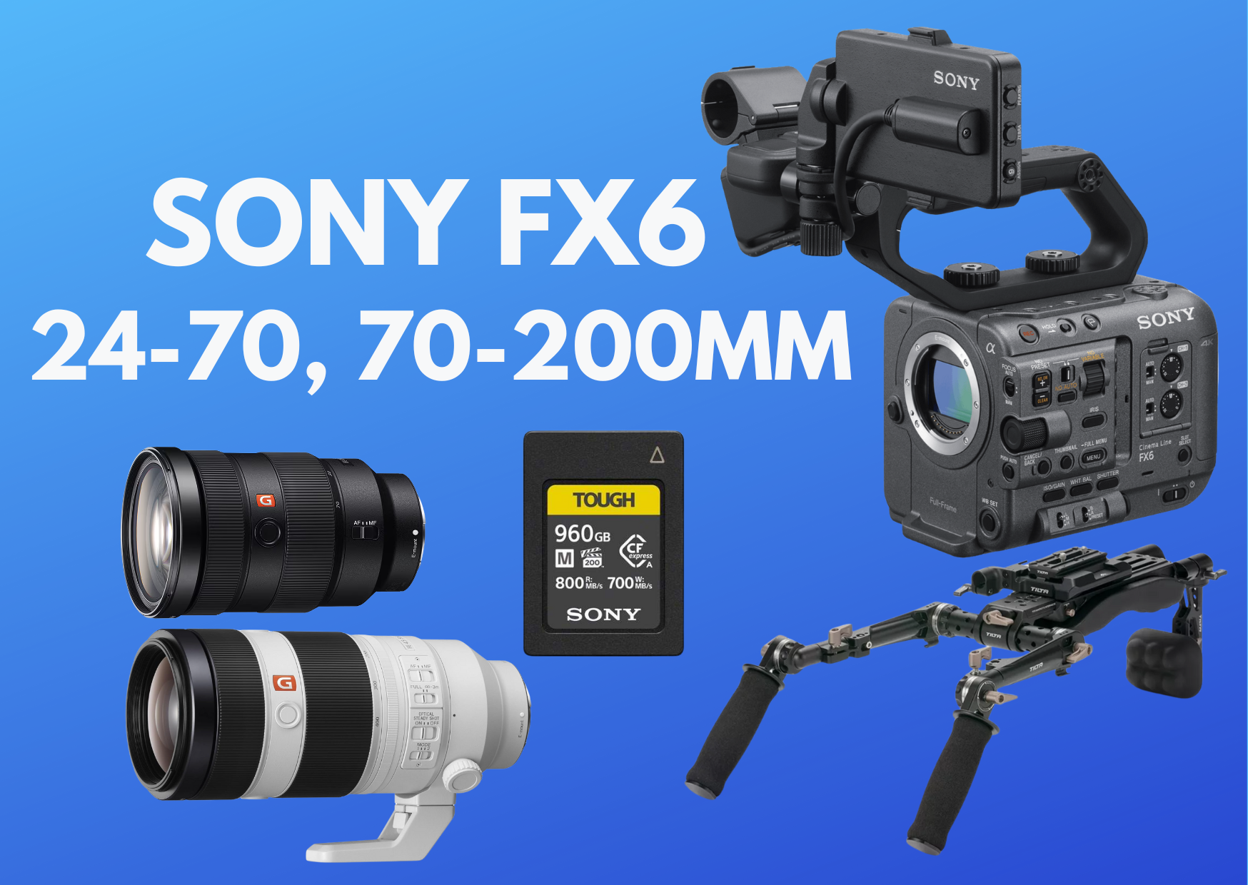 Sony fx6 + 24-70mm + 70-200mm 2.8 lens + shoulder rig + sony 960gb cfexpress
