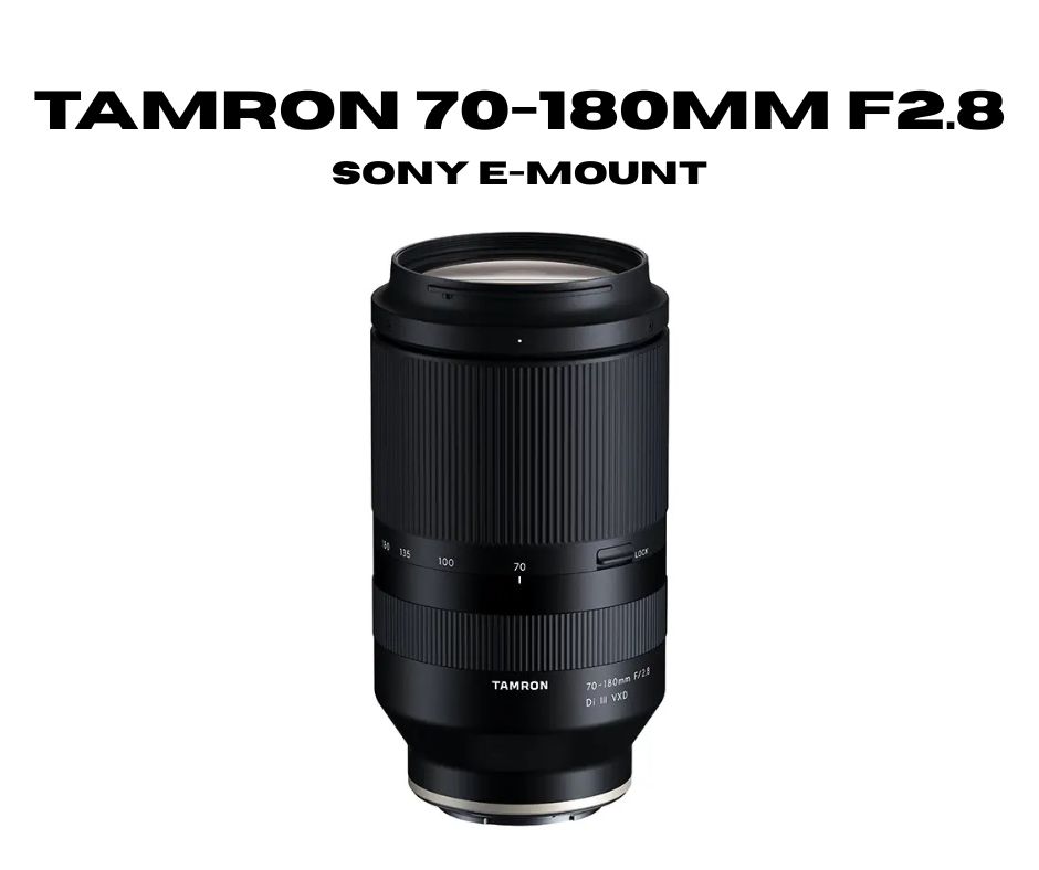 Tamron 70-180mm f2.8 | sony e-mount