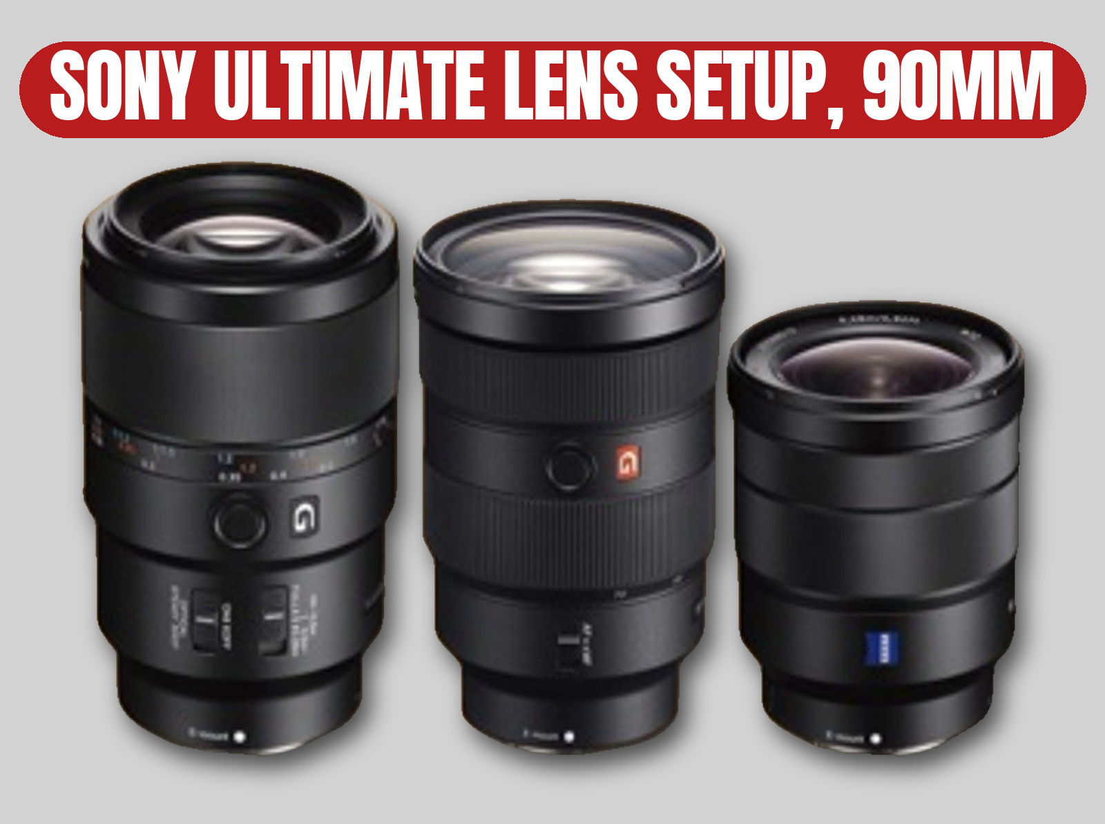 Sony g master lens kit | 90mm macro / 24-70mm f2.8 / 16-35mm f4 zeiss | ultimate setup