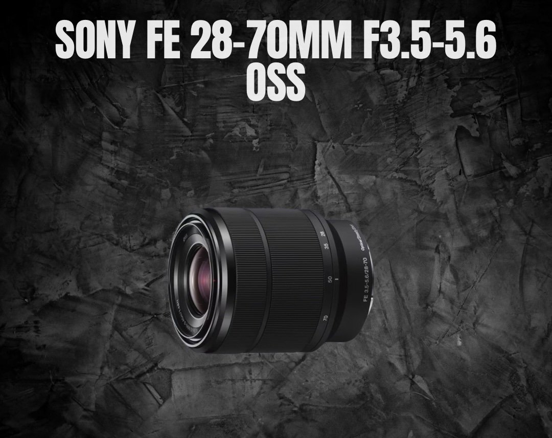 Sony fe 28–70mm f/3.5–5.6 oss full frame zoom lens