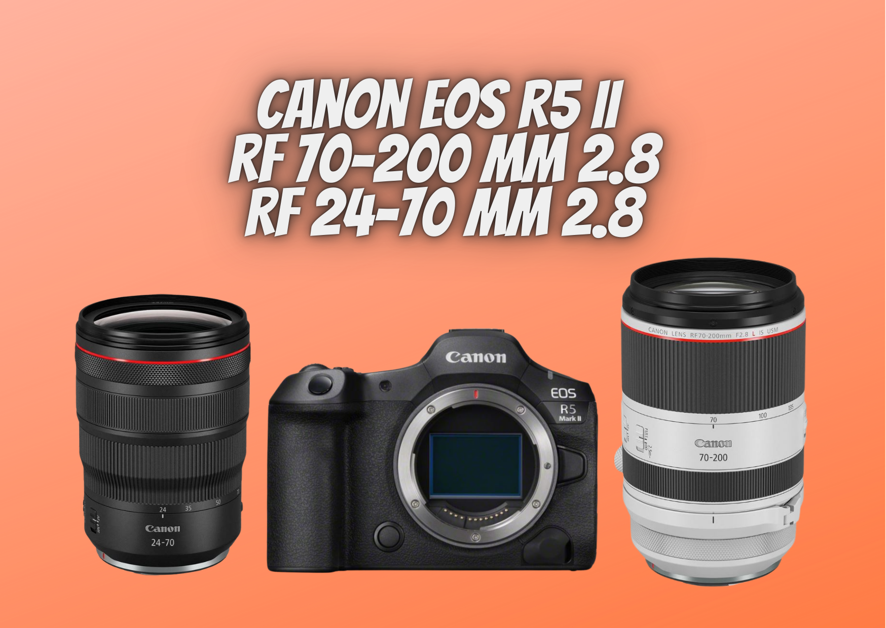 Canon r5 ii + rf 24-70mm 2.8, 70-200mm 2.8